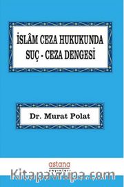 İslam Ceza Hukukunda Suç-Ceza Dengesi