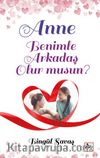 Anne Benimle Arkadaş Olur musun?