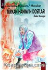 Türkan Hanım'ın Dostları & Günümüz Öyküleri / Masalları