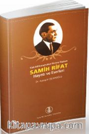Samih Rifat Hayatı ve Eserleri
