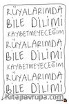 Rüyalarımda Bile Dilimi Kaybetmeyeceğim