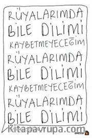 Rüyalarımda Bile Dilimi Kaybetmeyeceğim