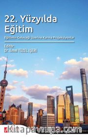 22. Yüzyılda Eğitim, Eğitimin Geleceği Üzerine Karma Projeksiyonlar