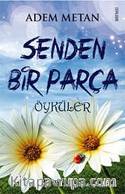 Senden Bir Parça Öyküler