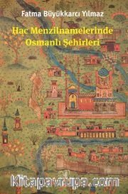 Hac Menzilnamelerinde Osmanlı Şehirleri