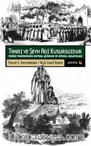 Tanrı ve Şeyh Adi Kusursuzdur <br /> Yezidi Tarihinden Kutsal Şiirler ve Dinsel Anlatılar
