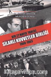 Bir 27 Mayıs Tahlili Silahlı Kuvvetler Birliği (1960-1963)