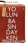 Yolun Başındayken