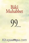 Bâkî Muhabbet & 99 Mektup