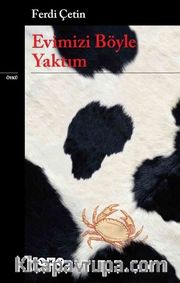 Evimizi Böyle Yaktım