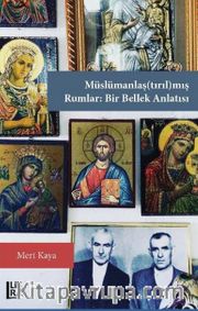 Müslümanlaş(tırıl)mış Rumlar: Bir Bellek Anlatısı