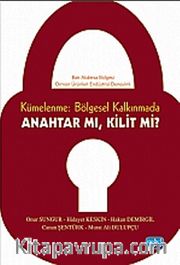 Kümelenme: Bölgesel Kalkınmada Anahtar mı? Kilit mi? <br /> Batı Akdeniz Bölgesi Orman Ürünleri Endüstrisi Deneyimi