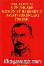 10 Eylül 1920 TKP - Günümüzde Komünist Hareketin Hayati Sorunları Forumu