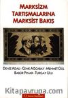 Marksizm Tartışmalarına Marksist Bakış