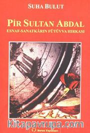 Pir Sultan Abdal <br /> Esnaf-Sanatkarın Fütüvva Hırkası