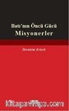 Batı'nın Öncü Gücü Misyonerler