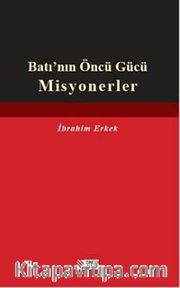 Batı'nın Öncü Gücü Misyonerler