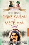Oğuz Kağan ve Mete Han / Diriliş