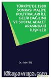 Türkiye’de 1980 Sonrası Maliye Politikaları ile Gelir Dağılımı ve Sosyal Adalet Arasındaki İlişkiler