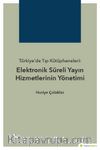 Türkiye’de Tıp Kütüphaneleri: Elektronik Süreli Yayın Hizmetlerinin Yönetimi