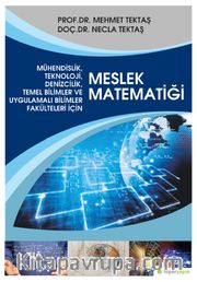 Mühendislik, Teknoloji, Denizcilik, Temel Bilimler ve Uygulamalı Bilim Fakülteleri İçin Meslek Matematiği