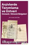 Arşivlerde Tanımlama ve Üstveri Osmanlı Dönemi Belgeleri