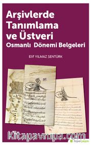 Arşivlerde Tanımlama ve Üstveri Osmanlı Dönemi Belgeleri