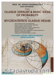 Temel Olasılık Dersleri <br /> Basic Ideas of Probability ve Biyoistatistikte Olasılık Hesabı (Uygulamalı Türkçe - İngilizce)