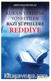 Kur’an Tarihine Yöneltilen Bazı Şüphelere Reddiye