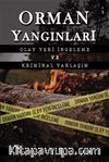 Orman Yangınları Olay Yeri İncleme ve Kriminal Yaklaşım