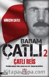 Çatlı Reis / Babam Çatlı 2