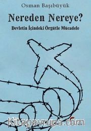 Nereden Nereye? <br /> Devletin İçindeki Örgütle Mücadele