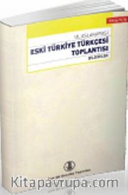 Uluslararası Eski Türkiye Türkçesi Toplantısı Bildirileri (3-4 Aralık 1999)