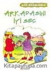 Arkadaşını İyi Seç