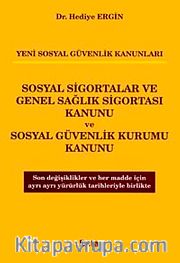 Sosyal Sigortalar ve Genel Sağlık Sigortası Kanunu ve Sosyal Güvenlik Kurumu Kanunu (Yeni Sosyal Güvenlik Kanunları)
