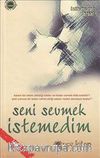 Seni Sevmek İstemedim (Ciltli)