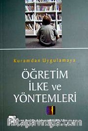 Kuramdan Uygulamaya Öğretim İlke ve Yöntemleri