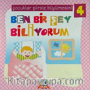 Ben Bir Şey Biliyorum / Çocuklar Şiirsiz Büyümesin! -4