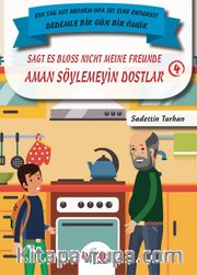 Dedemle Bir Gün 4 / Aman Söylemeyin Dostlar - Sagt Es Bloss Nicht Meine Freunde