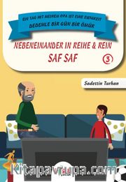 Dedemle Bir Gün 3 / Saf Saf - Nebeneinander İn Reihe Rein