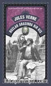Buzlar Arasında Bir Kış / Olağanüstü Yolculuklar 19