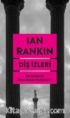 Diş İzleri / Bir Dedektif John Rebus Polisiyesi 3