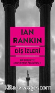 Diş İzleri / Bir Dedektif John Rebus Polisiyesi 3
