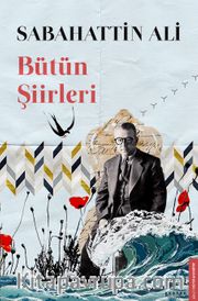 Sabahattin Ali Bütün Şiirleri