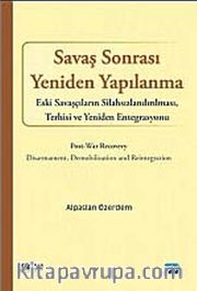 Savaş Sonrası Yeniden Yapılanma <br /> Savaşcıların Silahsızlandırılması, Terhisi ve Yeniden Entegrasyonu