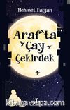 Araf’ta Çay Çekirdek
