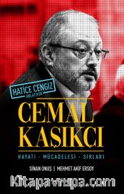 Cemal Kaşıkçı <br /> Hayatı - Mücadelesi - Sırları