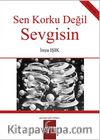 Sen Korku Değil Sevgisin