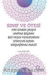 Sınıf ve Ötesi  1980 Sonrası Çalışma Hayatına  Başlayan Bazı Meslek Mensuplarının Sosyolojik Açıdan Karşılaştırmalı Analizi 