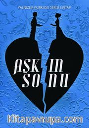 Aşkın Sonu / Yalnızlık Korkusu Serisi 1. Kitap
